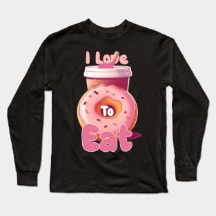 I love to eat Long Sleeve T-Shirt